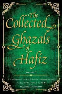 The Collected Ghazals of Hafiz - Volume 2