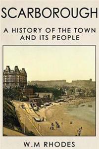 Bokomslag för "Scarborough a History of the Town and its People"
