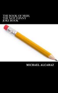 The Book of Muh, The Not Funny Joke Book