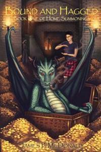 Bound and Hagged: Book One of Home Summonings