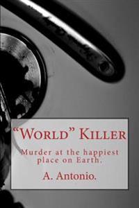 "World" Killer: Murder at the happiest place on Earth.