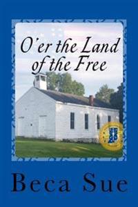 O'Er the Land of the Free