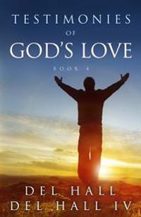 Testimonies of God's Love - Book 4
