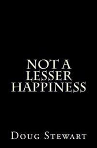 Not A Lesser Happiness