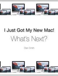 I Just Got My New Mac! What's Next?: (Black & White Print Edition)