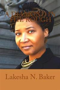 A Diamond in the Rough: My Life Journey