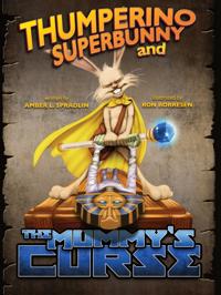 Thumperino Superbunny and the Mummy's Curse