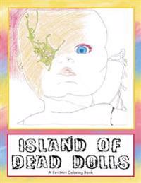 Island of Dead Dolls: A Firi Miri Coloring Book