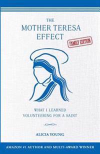 The Mother Teresa Effect: What I Learned Volunteering for a Saint (Family Edition)