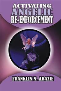 Activating Angelic Re-Enforcement: Angelic Help