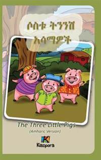 Bokomslag för "Sostu Tininish Asemawe'ch - Amharic Children's Book: The Three Little Pigs (Amharic Version)"