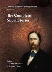 Collected Works of Fitz Hugh Ludlow, Volume 4