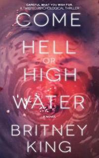 Come Hell Or High Water