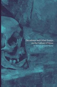 Decadence and Other Essays on the Culture of Ideas