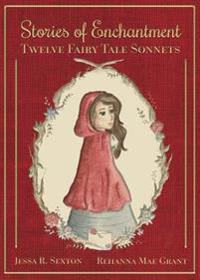 Stories of Enchantment: Twelve Fairy Tale Sonnets