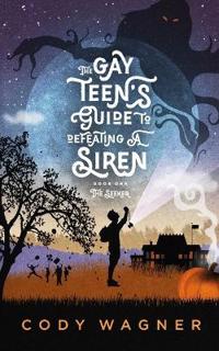 The Gay Teen's Guide to Defeating a Siren