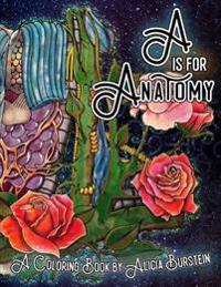 A is for Anatomy: A Coloring Book by Alicia Burstein