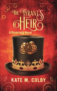 Tyrant's Heir (Desertera #3)