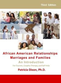 African American Relationships, Marriages, and Families-An Introduction