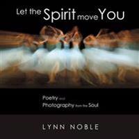 Let the Spirit Move You