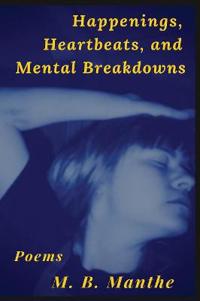 Happenings, Heartbeats, and Mental Breakdowns