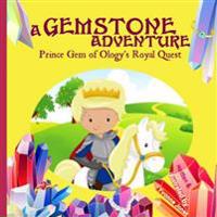Bokomslag för "A Gemstone Adventure: Prince Gem of Ology's Royal Quest"