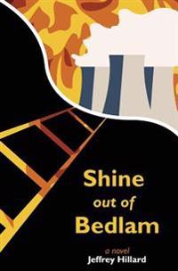 Shine Out of Bedlam