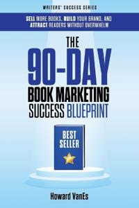 The 90-Day Book Marketing Success Blueprint