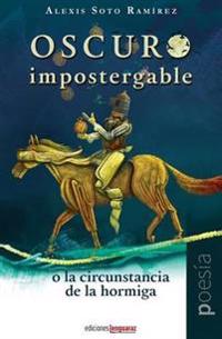 Oscuro impostergable o la circunstancia de la hormiga