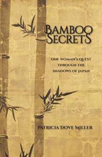 Bamboo Secrets: One Woman's Quest Through the Shadows of Japan