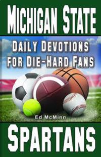 Daily Devotions for Die-Hard Fans Michigan State Spartans: -