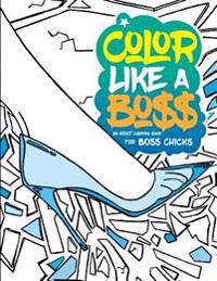 Color Like A Boss