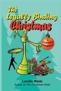 The Legally Binding Christmas: A Courtroom Adventure