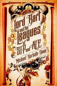Lord Bart and the Leagues of Sip and Ale: A Baseball Steampunk Adventure