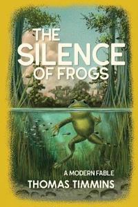 Bokomslag for "The Silence of Frogs"