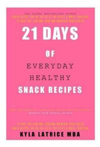21 Days of Everyday Healthy Snack Recipes