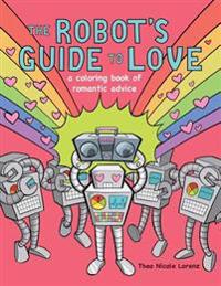 The Robot's Guide to Love: A Coloring Book of Romantic Advice