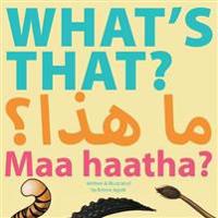 What's That? Maa Haatha?