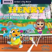 The Adventures of Henry the Sports Bug: Book 2: Jordan's Big Match