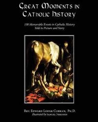 Great Moments in Catholic History