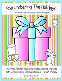 Remembering The Holidays - Book 1: Dementia, Alzheimer's, Seniors Interactive Holiday Coloring Book