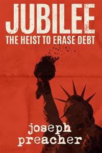 Jubilee: The Heist to Erase Debt