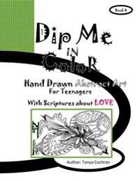 Bokomslag för "Dip Me in Color: Hand Drawn Abstract Art for Teenagers"