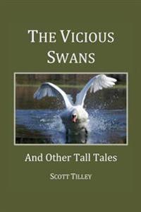 The Vicious Swans: And Other Tall Tales