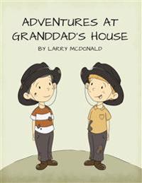 Adventures at Granddad's House
