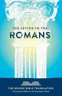 The Letter to the Romans (The Bridge Bible Translation)