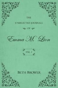 The Unselected Journals of Emma M. Lion
