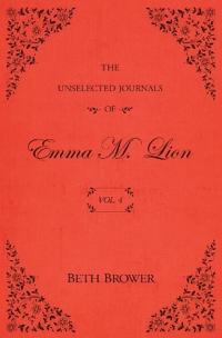 The Unselected Journals of Emma M. Lion
