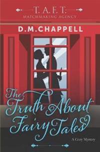The Truth About Fairy Tales (Matchmaking Agency)