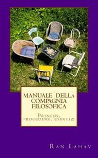 Manuale della Compagnia Filosofica: Principi, procedure, esercizi